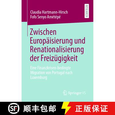 【3-4周达】Zwischen Europäisierung und Renationalisierung der Freizügigkeit : Eine Finanzkrisen-bed... [9783658318956]