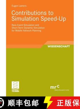【3-4周达】Contributions to Simulation Speed-Up: Rare Event Simulation and Short-Term Dynamic Simulat... [9783834805249]