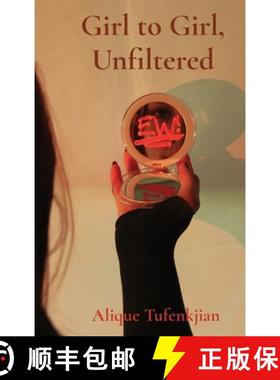 预订 Girl to Girl, Unfiltered: A collection of stories and photos discussing self-image and mental he... [9798218151560]