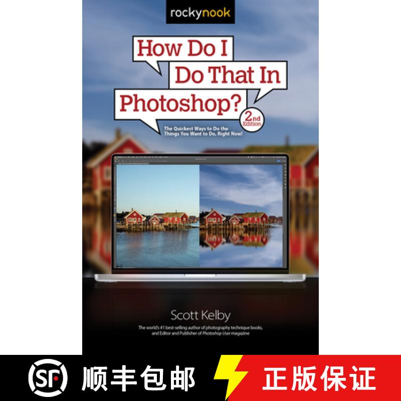 How Do I Do That in Photoshop?: The Quickest Ways to Do the Things You Want to Do, Right Now! (2nd Ed... [9781681989259]