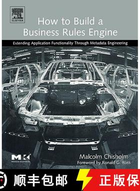 【3-4周达】How to Build a Business Rules Engine: Extending Application Functionality Through Metadata... [9781558609181]