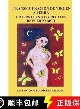 【3-4周达】Transfiguración de virgen a perra y otros cuentos y relatos de Puerto Rico [9780557214273]