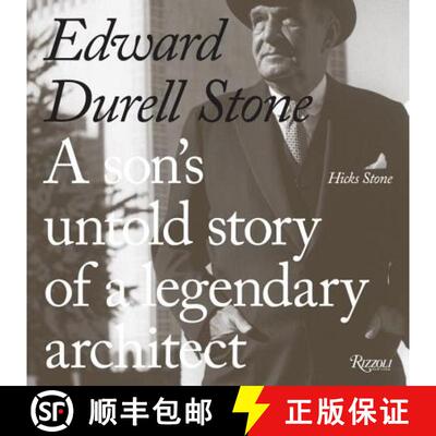 Edward Durell Stone: A Son's Untold Story of a Legendary Architect [9780847835683]