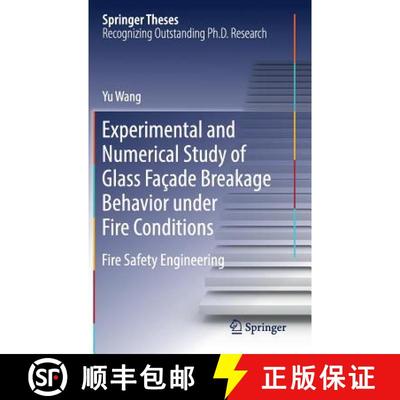 【3-4周达】Experimental and Numerical Study of Glass Façade Breakage Behavior under Fire Conditions ... [9789811364839]