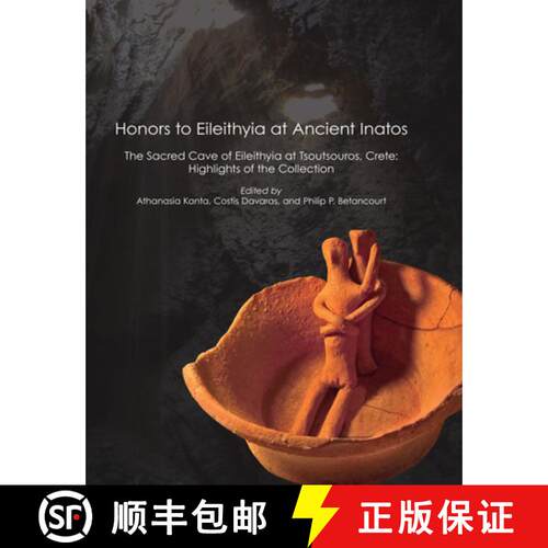 【3-4周达】精装 Honors to Eileithyia at Ancient Inatos: The Sacred Cave of Eileithyia at Tsoutsouros,... [9781931534314]