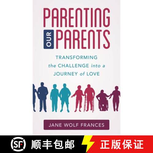 【3-4周达】精装 Parenting Our Parents : Transforming the Challenge into a Journey of Love [9781538127964]