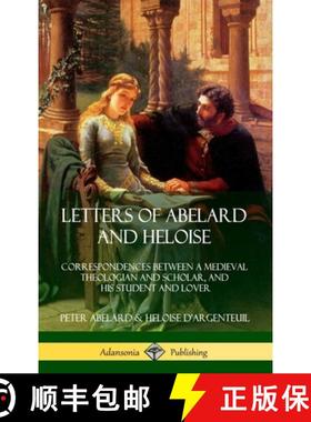 预订 Letters of Abelard and Heloise: Correspondences Between a Medieval Theologian and Scholar, and H... [9780359012053]