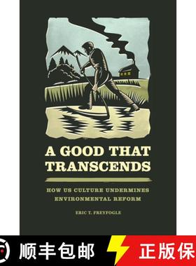 【3-4周达】A Good That Transcends: How US Culture Undermines Environmental Reform [9780226326115]