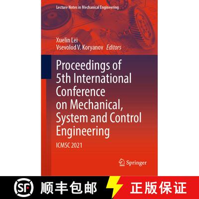 【3-4周达】精装 Proceedings of 5th International Conference on Mechanical, System and Control Enginee... [9789811696312]