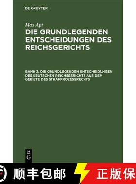 预订 Die Grundlegenden Entscheidungen Des Deutschen Reichsgerichts Aus Dem Gebiete Des Strafprozeßre... [9783112381076]