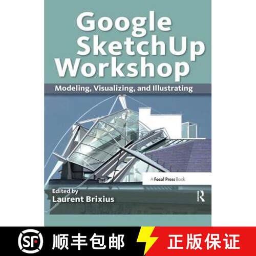 【3-4周达】精装 Google Sketchup Workshop: Modeling, Visualizing, and Illustrating [9781138456228]