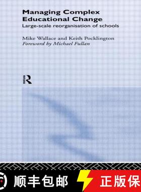 【3-4周达】Managing Complex Educational Change : Large Scale Reorganisation of Schools [9780415200974]