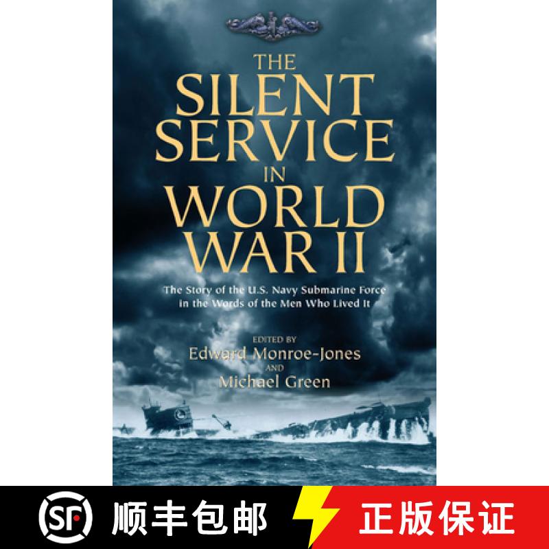 【2-3周达】The Silent Service in World War II: The Story of the U.S. Navy Submarine Force in the Word... [9781636241265]