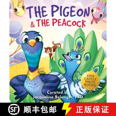 预订 The Pigeon & The Peacock: A Children's Picture Book About Friendship, Jealousy, and Courage | De... [9781956397345]