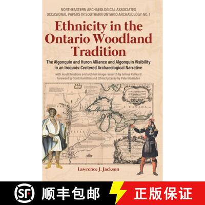 【3-4周达】Ethnicity in the Ontario Woodland Tradition: The Algonquin and Huron Alliance and Algonqui... [9781779623911]