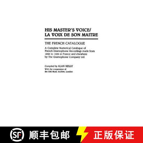 【3-4周达】精装 His Master's Voice/La Voix de Son Maitre: The French Catalogue; A Complete Numerical ... [9780313273339]