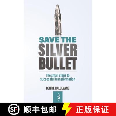 【3-4周达】SAVE THE SILVER BULLET: The small steps to SUCCESSFUL TRANSFORMATION [9781527299375]