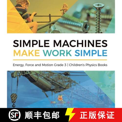 【3-4周达】Simple Machines Make Work Simple | Energy, Force and Motion Grade 3 | Children's Physics B... [9781541959095]