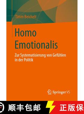 【3-4周达】Homo Emotionalis: Zur Systematisierung von Gefühlen in der Politik (1. Aufl. 2021) (1. Au... [9783658342289]