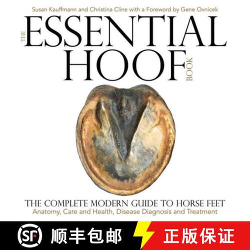 【3-4周达】精装 The Essential Hoof Book: The Complete Modern Guide to Horse Feet - Anatomy, Care and ... [9781570767326]