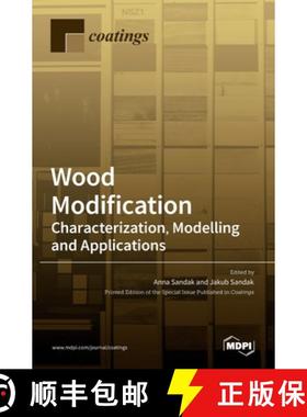 【3-4周达】Wood Modification: Characterization, Modelling and Applications: Characterization, Modelli... [9783036523828]