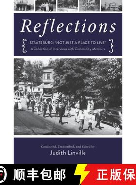 【3-4周达】Reflections: Staatsburg: Not Just a Place to Live: A Collection of Interviews with Communi... [9781948796705]