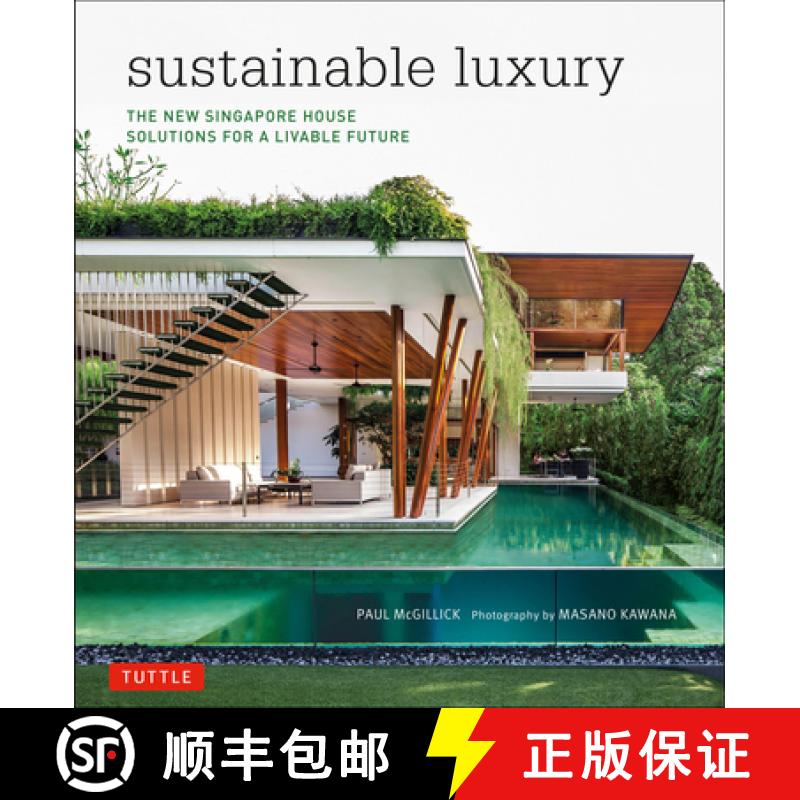 【3-4周达】Sustainable Luxury: The New Singapore House, Solutions for a Livable Future [9780804844758]