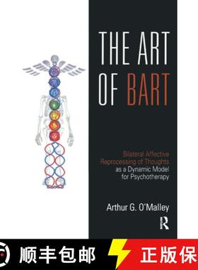 【3-4周达】The Art of Bart: Bilateral Affective Reprocessing of Thoughts as a Dynamic Model for Psych... [9780367327484]