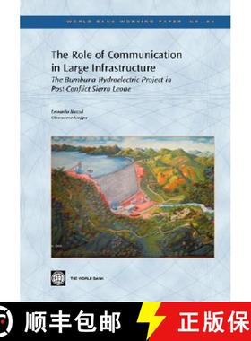 预订 The Role of Communication in Large Infrastructure: The Bumbuna Hydroelectric Project in Post-Con... [9780821366820]