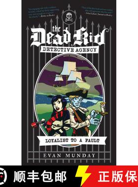 【3-4周达】Loyalist to a Fault: The Dead Kid Detective Agency #3 (No Edition) [9781770410749]