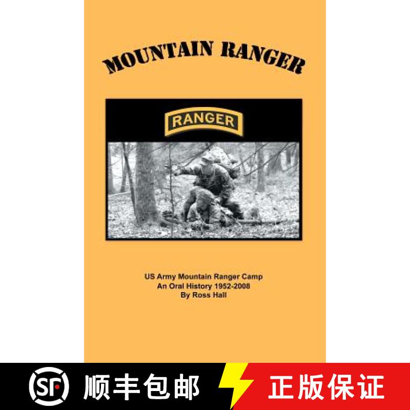 现货 Mountain Ranger: An oral history of the US Army Mountain Ranger Camp 1952-2008 [9781439223284]