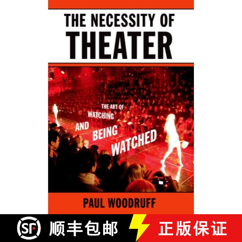 【2-3周达】The Necessity of Theater: The Art of Watching and Being Watched [9780195394801]