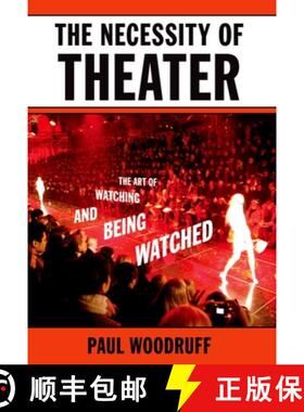 【3-4周达】The Necessity of Theater: The Art of Watching and Being Watched [9780195394801]