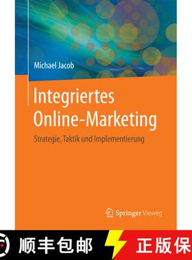 【3-4周达】精装 Integriertes Online-Marketing: Strategie, Taktik und Implementierung (1. Aufl. 2015) [9783658107536]