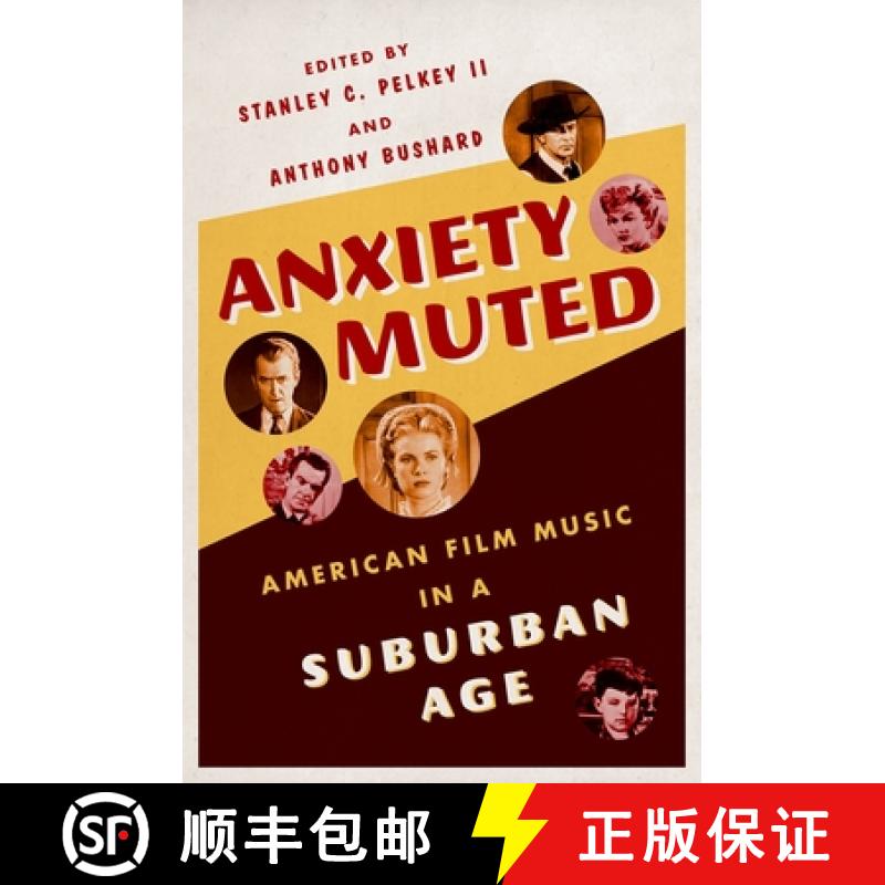 【3-4周达】Anxiety Muted: American Film Music in a Suburban Age [9780199936175]
