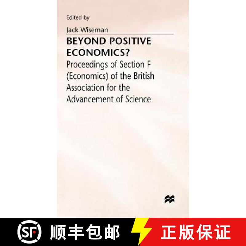 【3-4周达】Beyond Positive Economics?: Proceedings of Section F (Economics) of the British Associatio... [9780333326688]