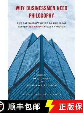 【3-4周达】Why Businessmen Need Philosophy: The Capitalist's Guide to the Ideas Behind Ayn Rand's Atl... [9780451232694]