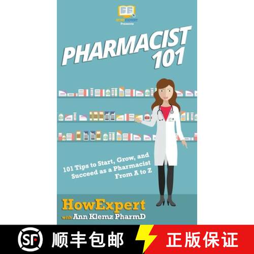 【3-4周达】Pharmacist 101: 101 Tips to Start, Grow, and Succeed as a Pharmacist From A to Z [9781950864898]
