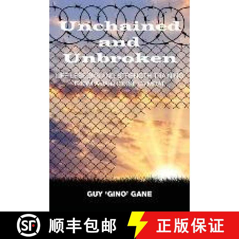 预订 Unchained and Unbroken: Life Lessons and Strength Training From a Jailhouse Gymrat: Life Lessons... [9780578257600]
