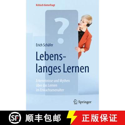 【3-4周达】Lebenslanges Lernen: Erkenntnisse und Mythen über das Lernen im Erwachsenenalter (1. Aufl... [9783662504215]