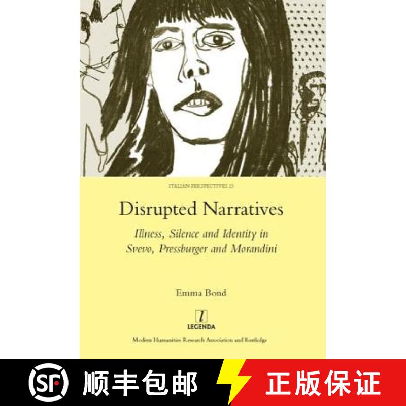 【3-4周达】Disrupted Narratives: Illness, Silence and Identity in Svevo, Pressburger and Morandini [9781907975387]