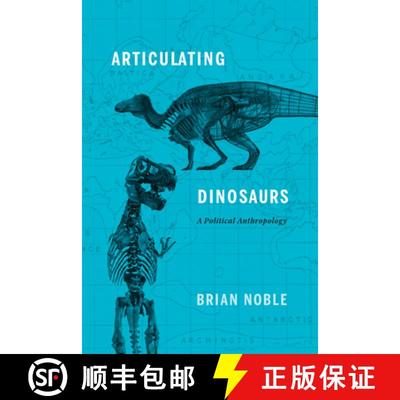 【3-4周达】Articulating Dinosaurs – A Political Anthropology [9781442627055]