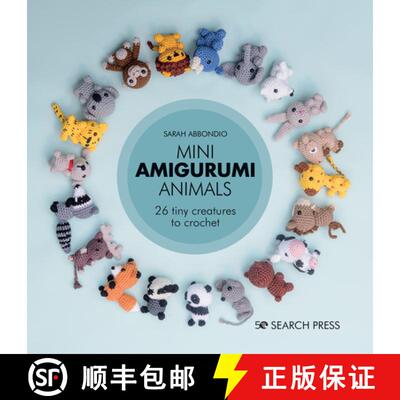 【3-4周达】精装 Mini Amigurumi Animals: 26 Tiny Creatures to Crochet [9781782219163]