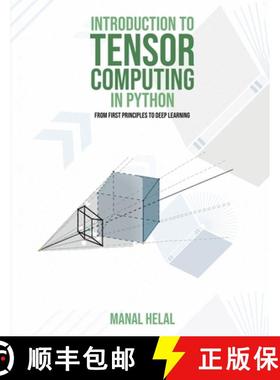 【3-4周达】Introduction to Tensor Computing in Python: From First Principles to Deep Learning [9781916626331]