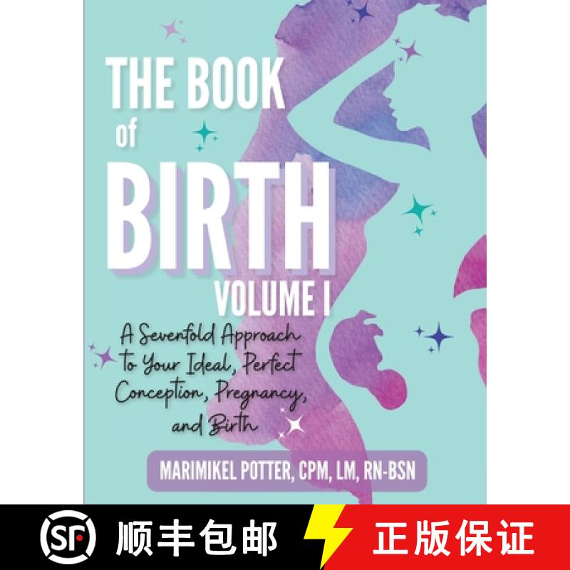 【3-4周达】The Book of Birth, Volume I: A Sevenfold Approach to Your Ideal, Perfect Conception, Pregn... [9798989446100] - 实物图