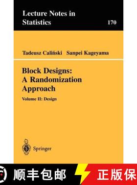 【3-4周达】Block Designs: A Randomization Approach: Volume II: Design - Block Designs: A Randomizatio... [9780387954707]