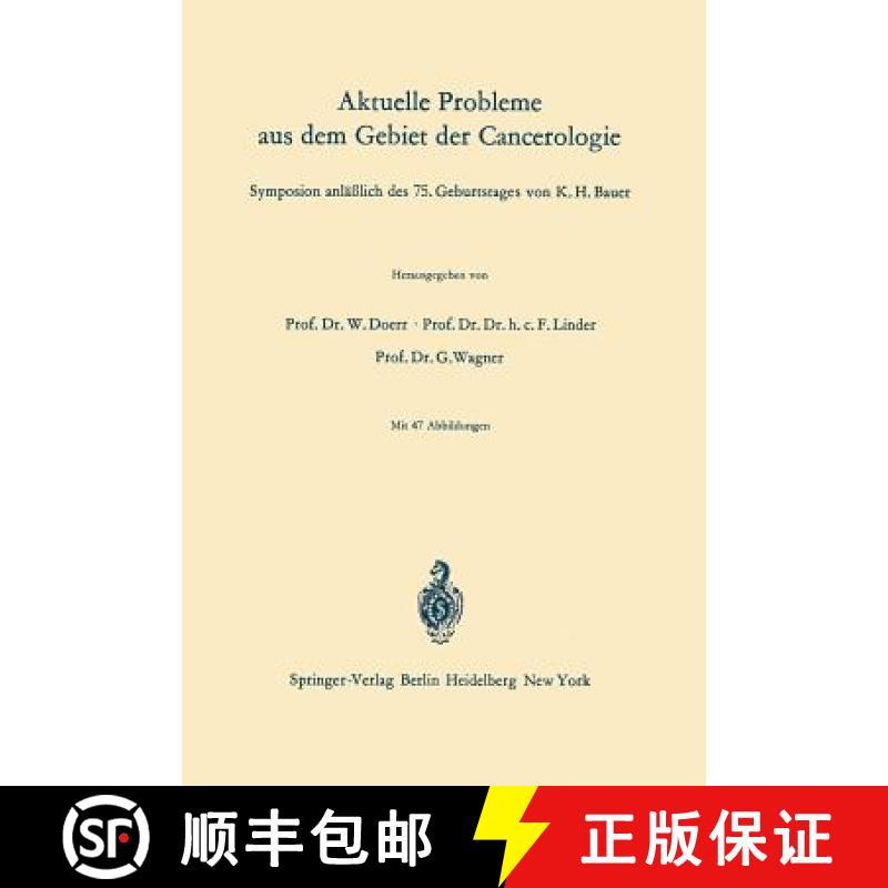 【3-4周达】Aktuelle Probleme Aus Dem Gebiet Der Cancerologie: Symposion Anlasslich Des 75. Geburtstag... [9783540034476]