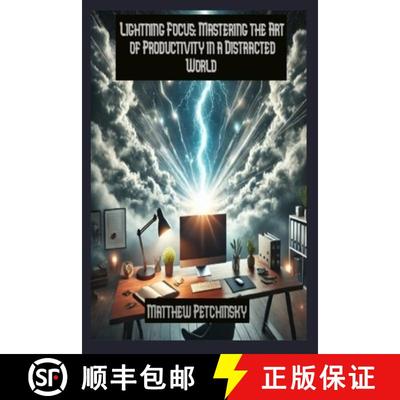 【3-4周达】Lightning Focus: Mastering the Art of Productivity in a Distracted World [9798348160425]