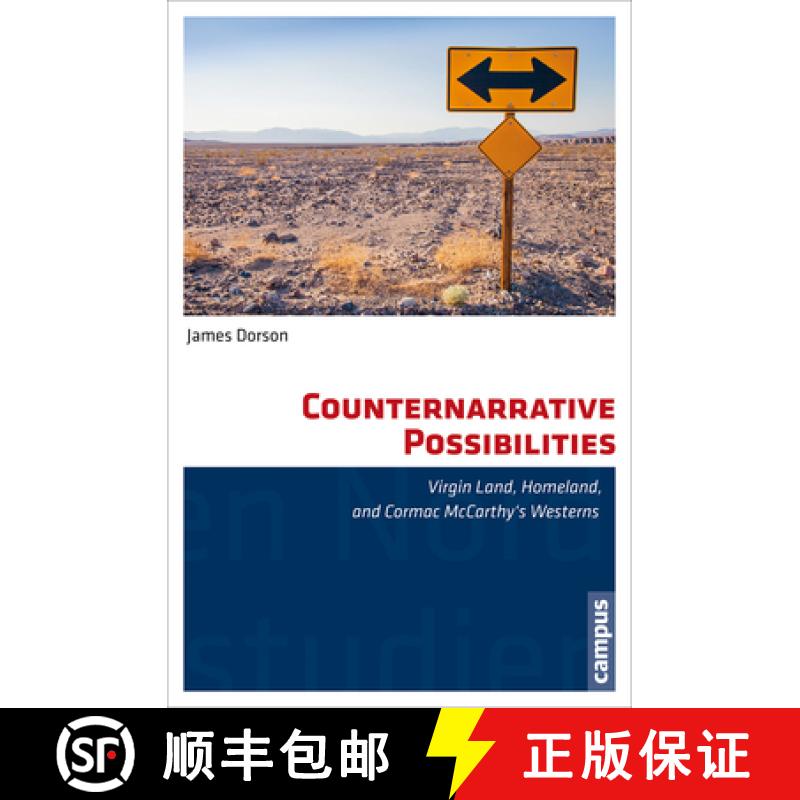 【3-4周达】Counternarrative Possibilities: Virgin Land, Homeland, and Cormac McCarthy's Westerns [9783593505541]