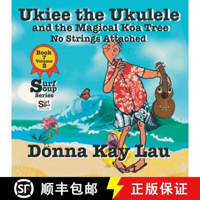 【3-4周达】Ukiee the Ukulele: And the Magical Koa Tree No Strings Attached Book 7 Volume 2 [9781956022575]
